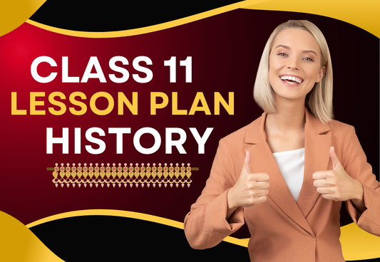 Chapter Wise Topic Wise Lesson Plan Class 11 History All Chapters