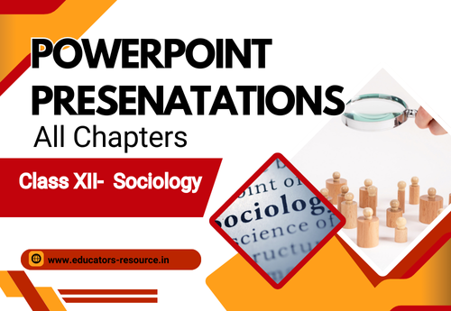 PowerPoint - Presentation Class 12 Sociology Part II All Chapters