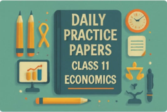 Daily Practice Paper (DPP) Class 11 Microeconomics All Chapters