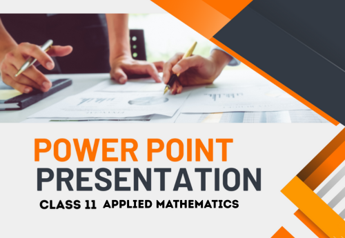 PowerPoint - Presentation Class 11 Applied Mathematics All Chapters