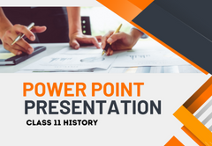 PowerPoint - Presentation Class 11 History All Chapters