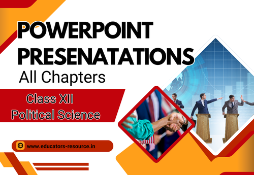 PowerPoint - Presentation Class 12 Political Science Part II All Chapters