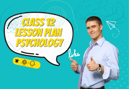 Chapter Wise Topic Wise Lesson Plan Class 12 Psychology All Chapters