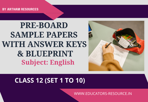 Pre-Board Sample Papers with Answer Keys & Blueprint Class 12 English Sets 1 to 10